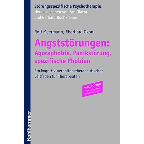 Angststörungen: Agoraphobie, Panikstörung, spezifische Phobien, m. CD-ROM, Rolf Meermann, Eberhard Okon