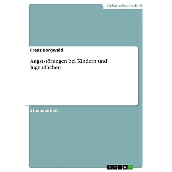 Angststörungen bei Kindern und Jugendlichen, Franz Borgwald