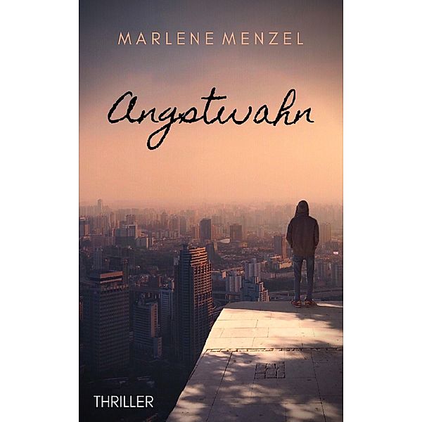 Angstwahn / Bender/Thelsen - Trilogie Bd.1, Marlene Menzel