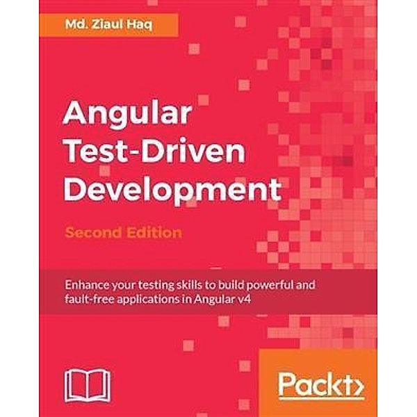 Angular Test-Driven Development - Second Edition, Md. Ziaul Haq