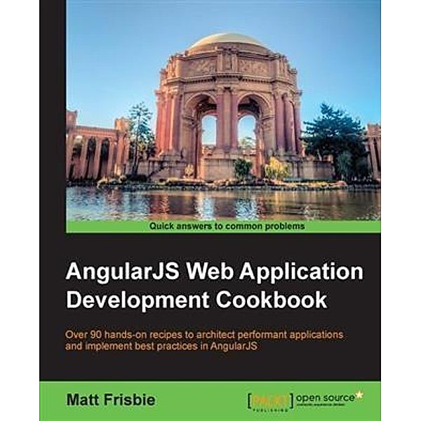 AngularJS Web Application Development Cookbook, Matt Frisbie