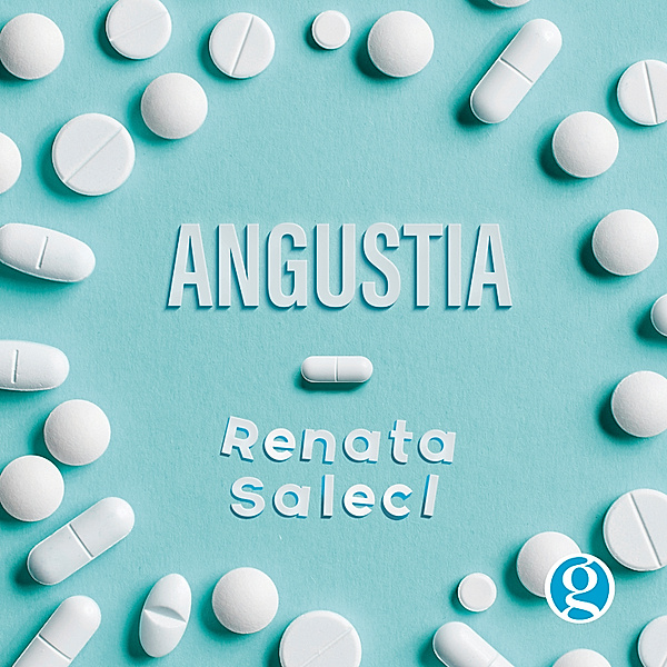 Angustia, Renata Salecl