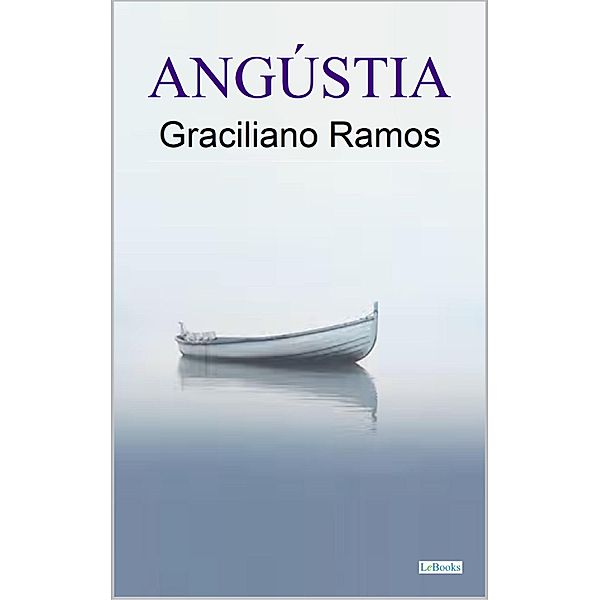 ANGÚSTIA - Graciliano Ramos, Graciliano Ramos