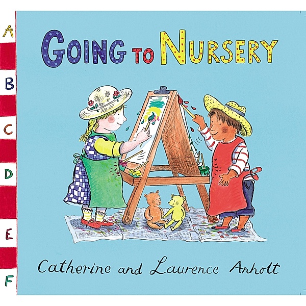 Anholt Family Favourites: Going to Nursery, Laurence Anholt