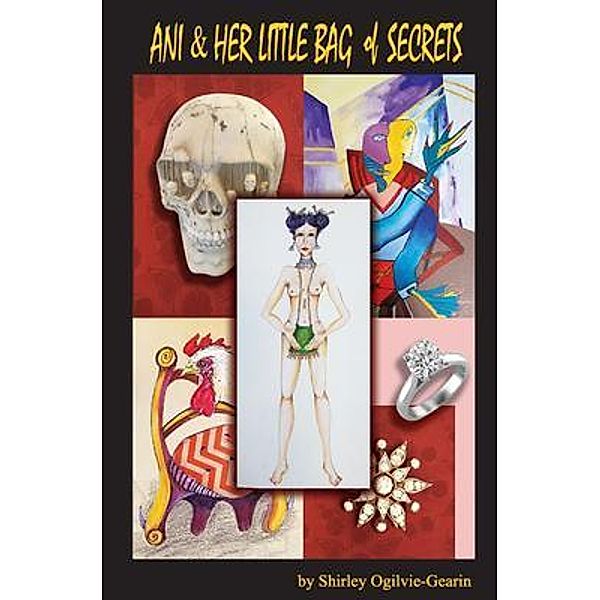 Ani & her little bag of Secrets, Shirley Ogilvie-Gearin