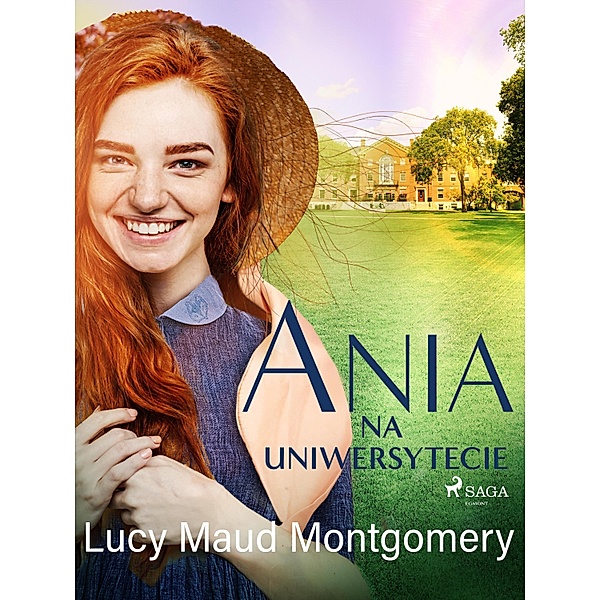 Ania na uniwersytecie / Ania z Zielonego Wzgórza Bd.3, Lucy Maud Montgomery