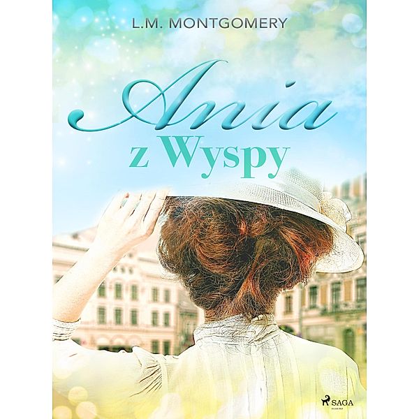 Ania z Wyspy, Montgomery Lucy Maud Montgomery