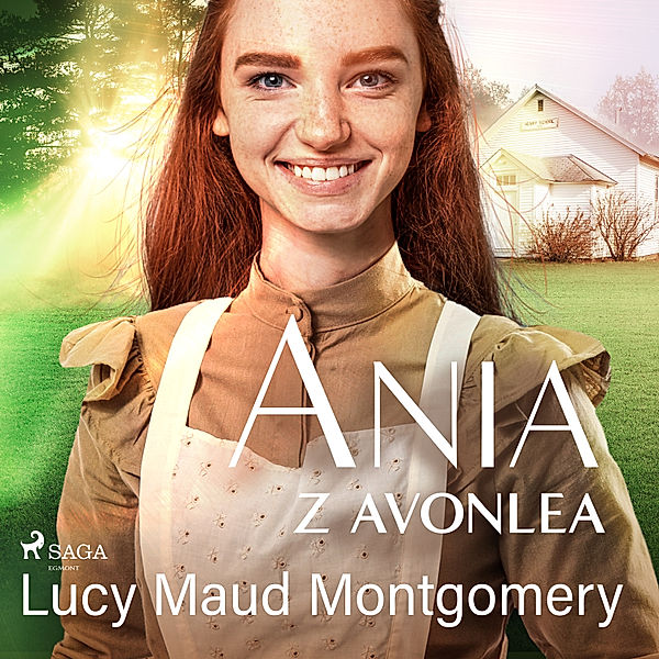 Ania z Zielonego Wzgórza - 2 - Ania z Avonlea, Lucy Maud Montgomery