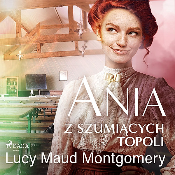 Ania z Zielonego Wzgórza - 4 - Ania z Szumiących Topoli, Lucy Maud Montgomery