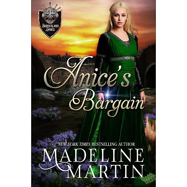 Anice's Bargain (Borderland Ladies, #2) / Borderland Ladies, Madeline Martin