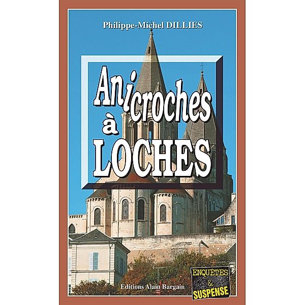 Anicroches à Loches, Philippe-Michel Dillies