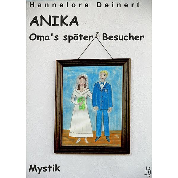 Anika, Omas später Besucher, Hannelore Deinert