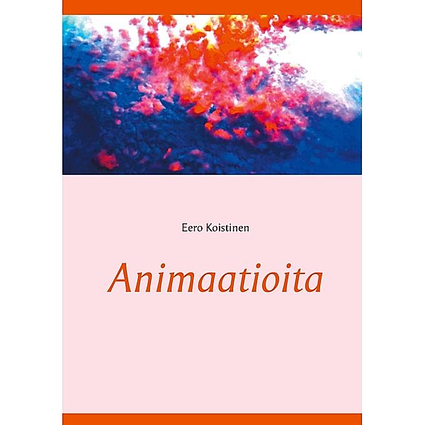 Animaatioita, Eero Koistinen