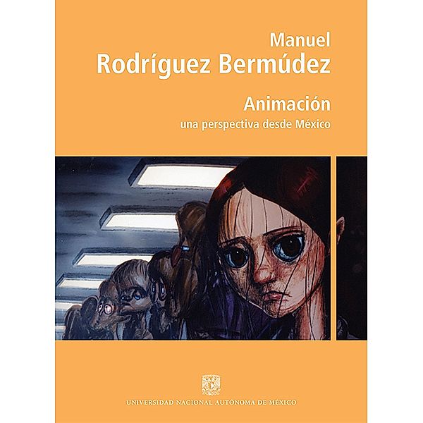 Animación: una perspectiva desde México, Manuel Rodríguez Bermúdez