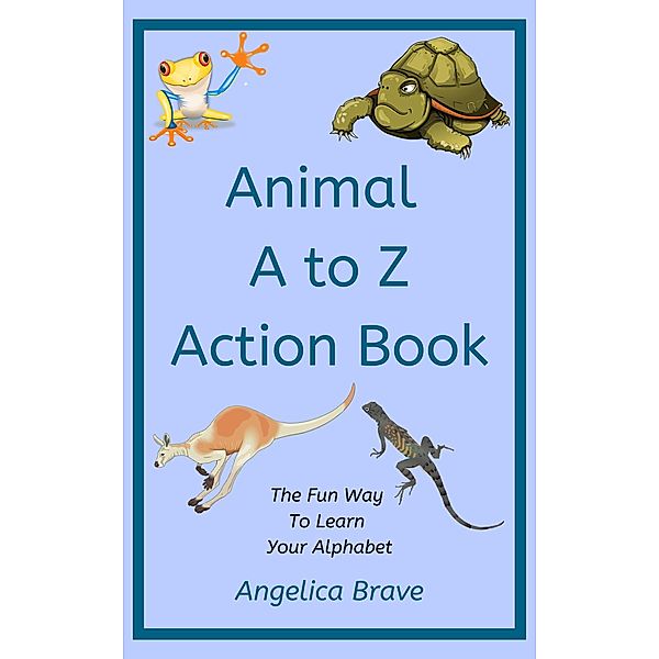 Animal A - Z Action Book, Angelica Brave