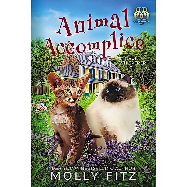 Animal Accomplice (Pet Whisperer P.I., #18) / Pet Whisperer P.I., Molly Fitz