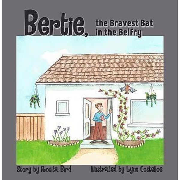 Animal Alphabet: 2 Bertie, the Bravest Bat in the Belfry, Rosita Bird