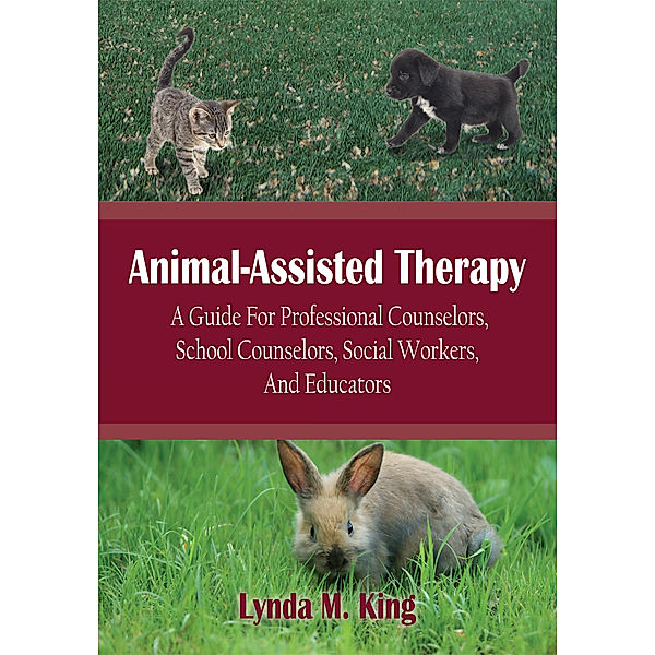 Animal-Assisted Therapy, Lynda M. King