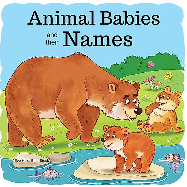 Animal Babies and Their Names, Eve Heidi Bine-Stock