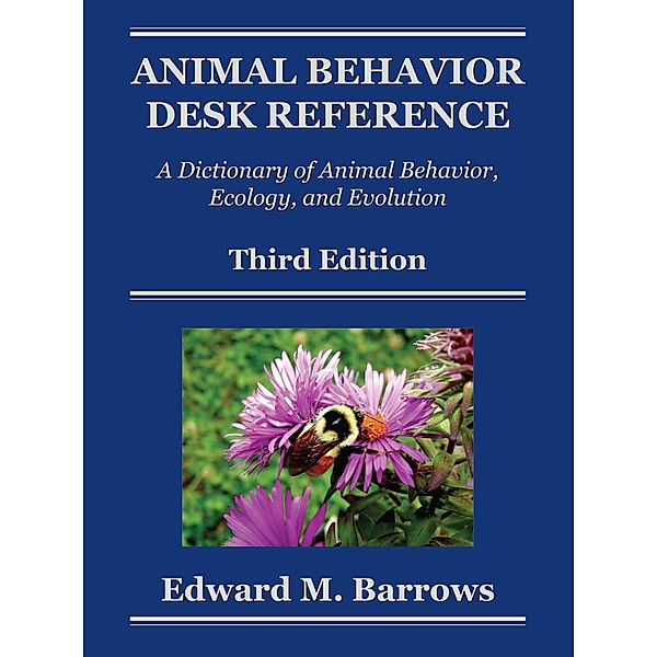 Animal Behavior Desk Reference, Edward M. Barrows