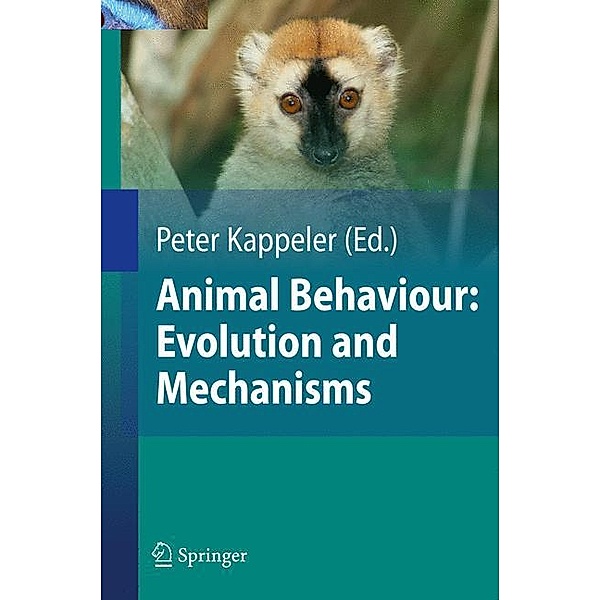 Animal Behaviour: Evolution and Mechanisms, Nils Anthes, Ralph Bergmüller, Wolf Blanckenhorn, Peter M Kappeler