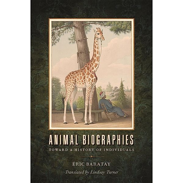 Animal Biographies / Animal Voices / Animal Worlds Ser., Éric Baratay