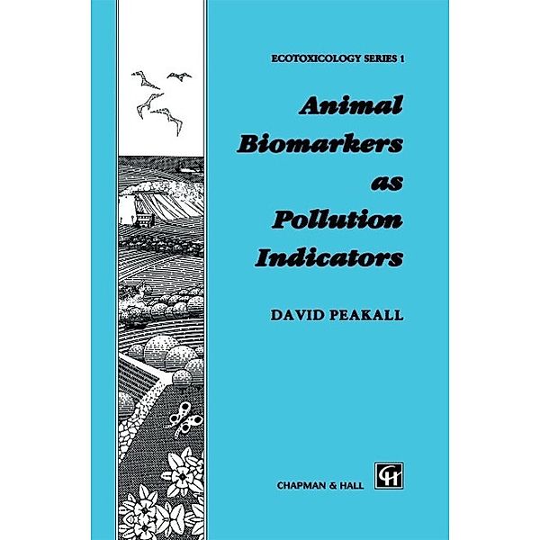 Animal Biomarkers as Pollution Indicators / Chapman & Hall Ecotoxicology Series