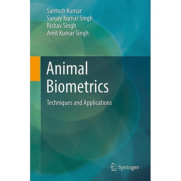 Animal Biometrics, Santosh Kumar, Sanjay Kumar Singh, Rishav Singh, Amit Kumar Singh