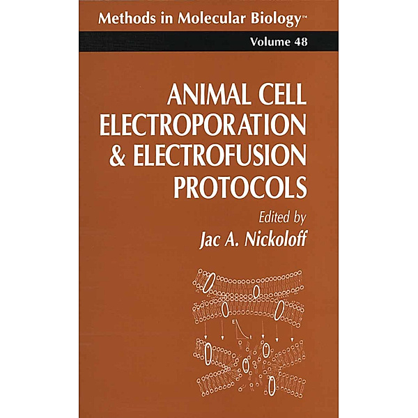 Animal Cell Electroporation and Electrofusion Protocols