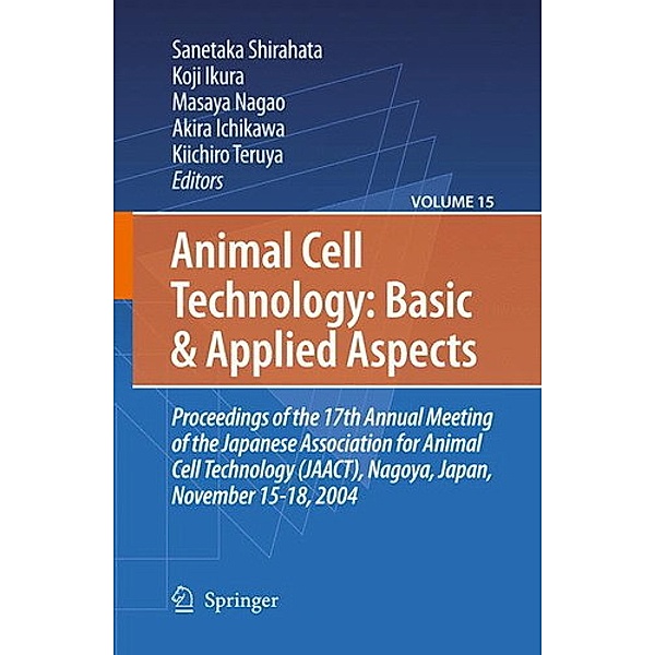 Animal Cell Technology: Basic & Applied Aspects: Proceedings of the 19th Annual Meeting of the Japanese Association for Animal Cell Technology (Jaact)