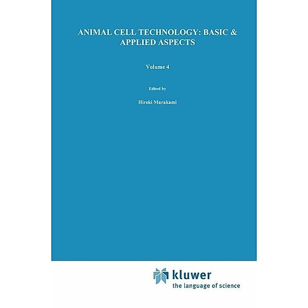 Animal Cell Technology: Basic & Applied Aspects / Animal Cell Technology: Basic & Applied Aspects Bd.4