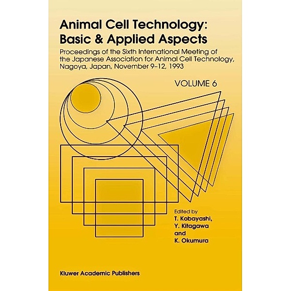 Animal Cell Technology: Basic & Applied Aspects / Animal Cell Technology: Basic & Applied Aspects Bd.6