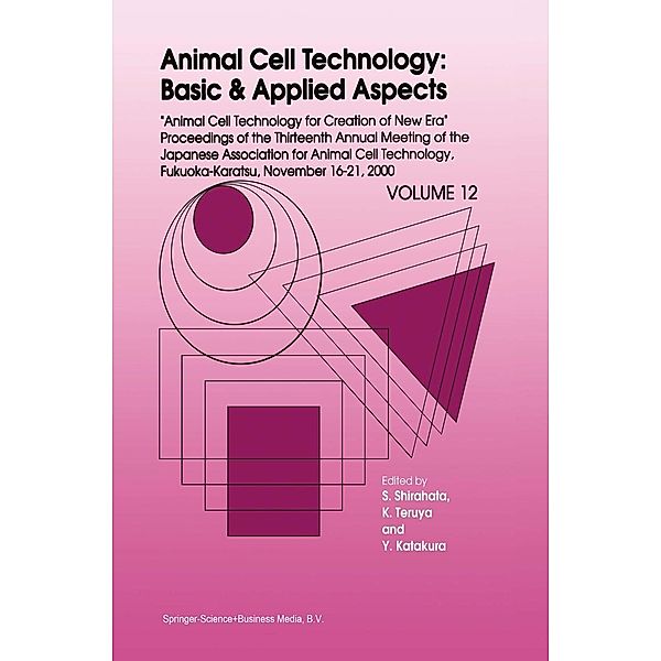 Animal Cell Technology: Basic & Applied Aspects / Animal Cell Technology: Basic & Applied Aspects Bd.12