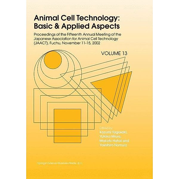 Animal Cell Technology: Basic & Applied Aspects / Animal Cell Technology: Basic & Applied Aspects Bd.13