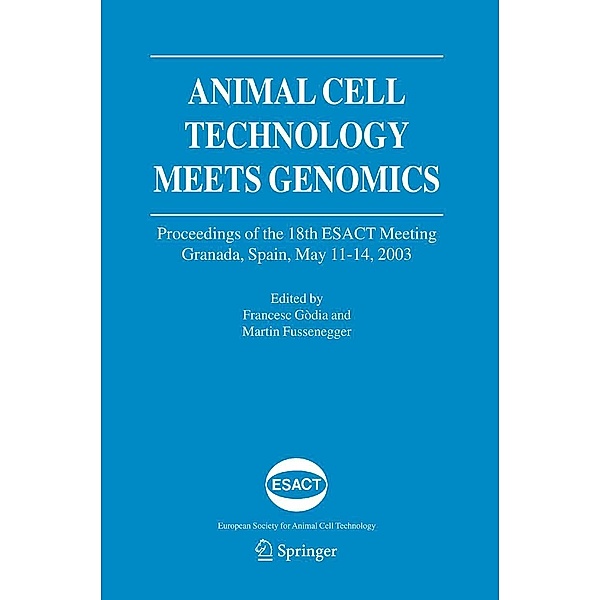 Animal Cell Technology Meets Genomics / ESACT Proceedings Bd.2