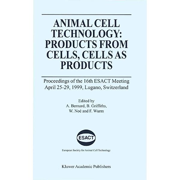 Animal Cell Technology: Products from Cells, Cells as Products