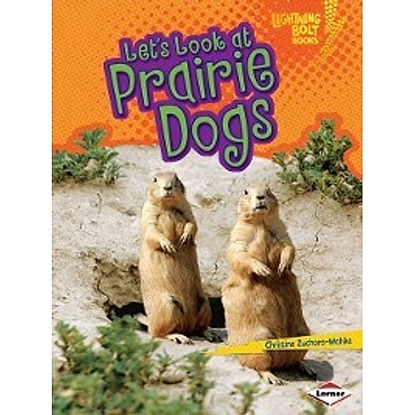 Animal Close-Ups: Let's Look at Prairie Dogs, Christine Zuchora-Walske