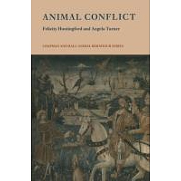 Animal Conflict / Chapman & Hall Animal Behaviour Series, Felicity A. Huntingford