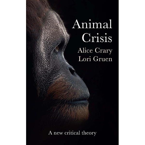 Animal Crisis, Alice Crary, Lori Gruen