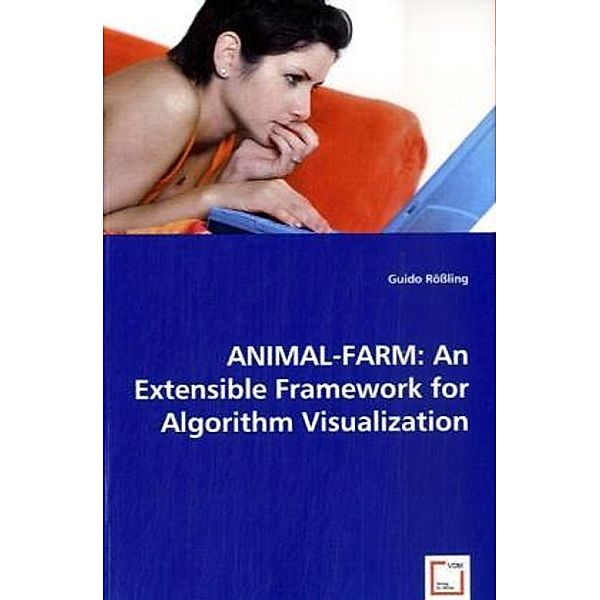 ANIMAL-FARM: An Extensible Framework for Algorithm Visualization, Guido Rößling