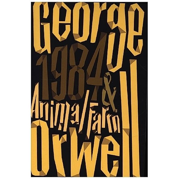 Animal Farm and 1984 Nineteen Eighty-Four, George Orwell