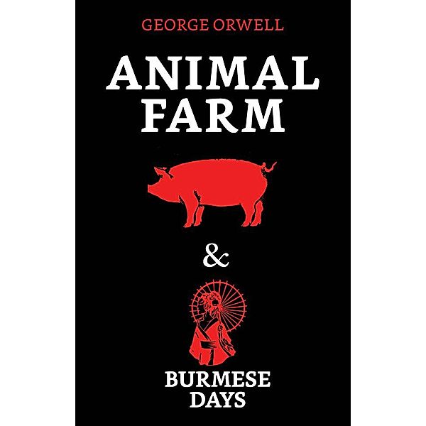 Animal Farm & Burmese Days / True Sign Publishing House, George Orwell