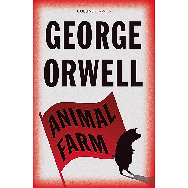 Animal Farm (Collins Classics), George Orwell