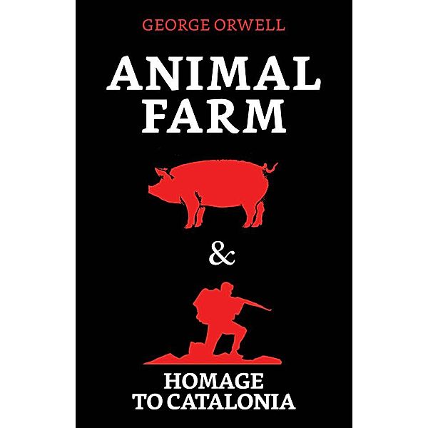 Animal Farm & Homage to Catalonia / True Sign Publishing House, George Orwell