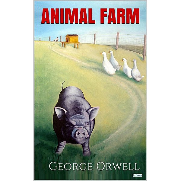 ANIMAL FARM - Orwell, George Orwell