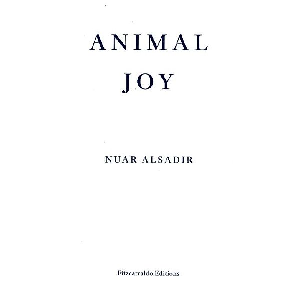 Animal Joy, Nuar Alsadir
