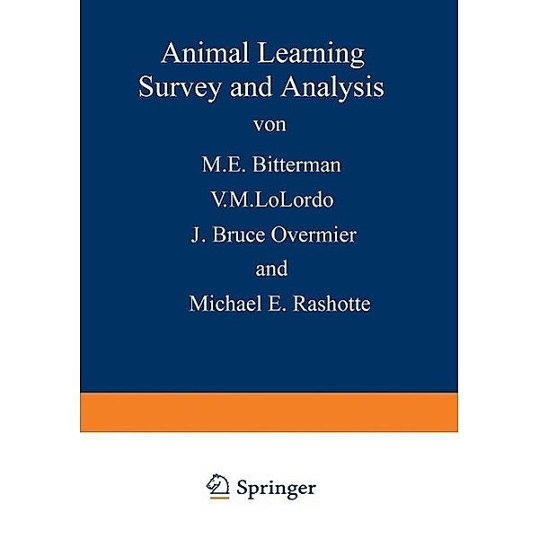 Animal Learning / NATO Science Series A: Bd.19, M. E. Bitterman, V. M. LoLordo, J. Bruce Overmier, Michael E. Rashotte