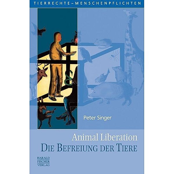 Animal Liberation. Die Befreiung der Tiere, Peter Singer