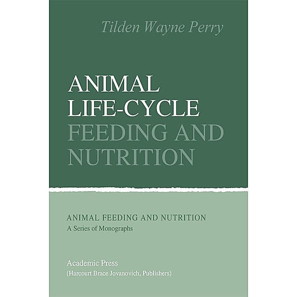 Animal Life-Cycle Feeding and Nutrition, Bozzano G Luisa
