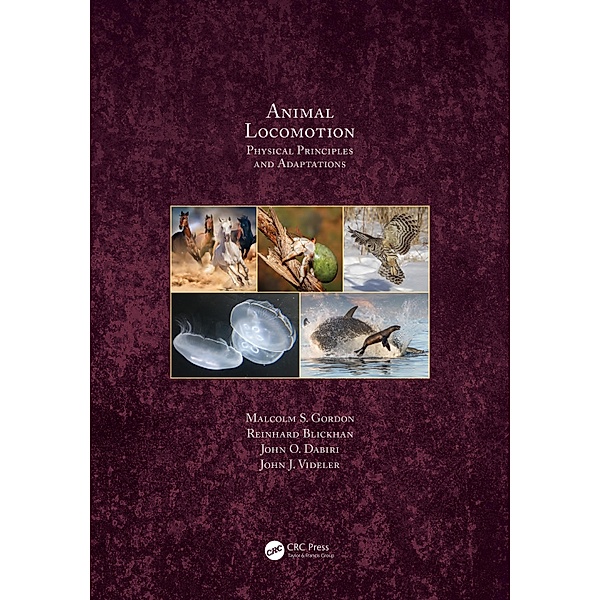 Animal Locomotion, Malcolm S. Gordon, Reinhard Blickhan, John O. Dabiri, John J. Videler